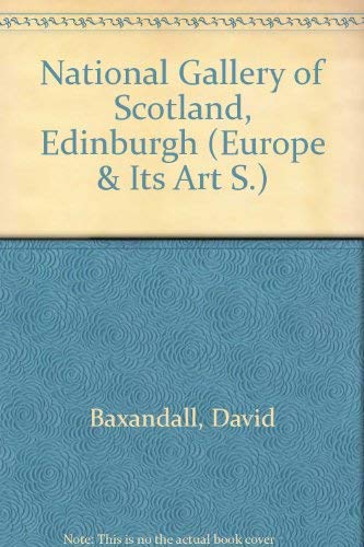 Imagen de archivo de National Gallery of Scotland, Edinburgh (Europe & Its Art S.) a la venta por Kennys Bookshop and Art Galleries Ltd.