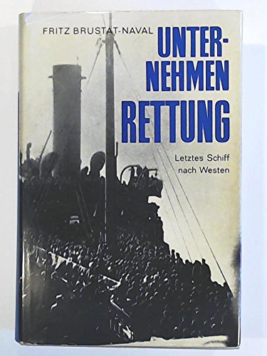 Stock image for Unter-Nehmen Rettung Letztes Schiff Nach Westen for sale by Richard Sylvanus Williams (Est 1976)