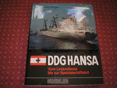 DDG Hansa: Vom Liniendienst bis zur Spezialschiffahrt (German Edition) - Prager, Hans Georg