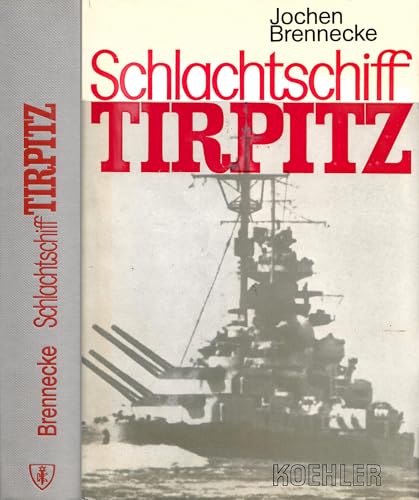 Stock image for Schlachtschiff Tirpitz. Mit einer seestrategischen Bilanz von Admiral a. D. Theodor Krancke. for sale by Antiquariat Ottakring 1160 Wien