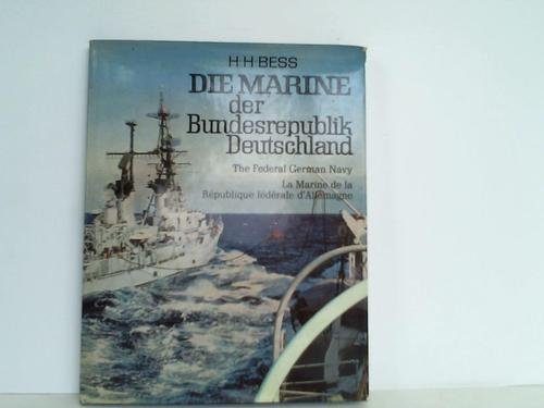Stock image for Die Marine der Bundesrepublik Deutschland. The Federal German Navy. La Marine de la Republique federale d'Allemagne. for sale by Antiquariat Nam, UstId: DE164665634