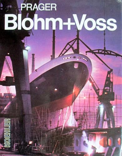 Blohm+Voss (Ships and Machinery For The World) - Hans Georg Prager (Translated By Frederick Bishop)