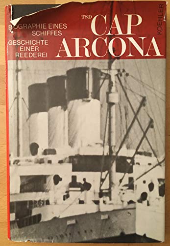 Cap Arcona : Biographie eines Schiffes, Geschichte einer Reederei.