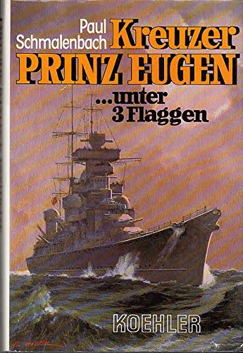 Stock image for Kreuzer Prinz Eugen unter 3 Flaggen. for sale by medimops