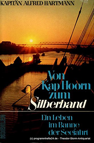 Beispielbild fr Von Kap Hoorn zum Silberband: Ein Leben im Banne der Seefahrt zum Verkauf von Bernhard Kiewel Rare Books