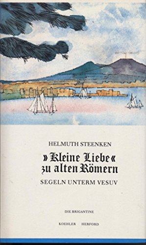 Stock image for Kleine Liebe zu alten Rmern. Segeln unterm Vesuv for sale by Leserstrahl  (Preise inkl. MwSt.)