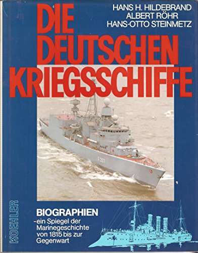 Imagen de archivo de Die deutschen Kriegsschiffe : Biographien , ein Spiegel der Marinegeschichte von 1815 bis zur Gegenw a la venta por medimops