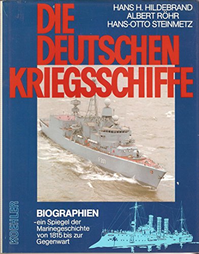 9783782202671: Die Deutschen Kriegsschiffe: Biographien : ein Spiegel der Marinegeschichte von 1815 bis zur Gegenwart