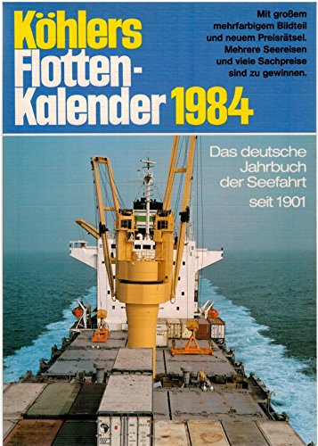 Köhlers Flottenkalender 1984. Das deutsche Jahrbuch der Seefahrt