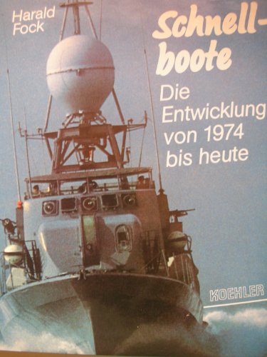 Stock image for Schnellboote: Band 4. Die Entwicklung von 1974 bis heute for sale by Versandantiquariat Felix Mcke