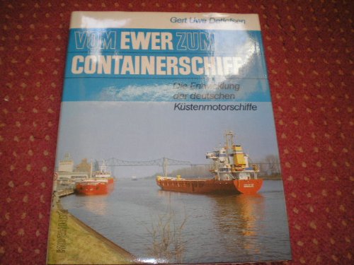 9783782203210: Vom Ewer zum Containerschiff: Die Entwicklung der deutschen Kustenmotorschiffe (German Edition)