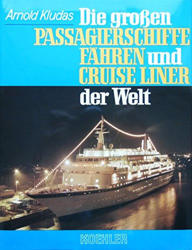 Beispielbild fr Die groen Passagierschiffe, Fhren und Cruise Liner der Welt. zum Verkauf von medimops