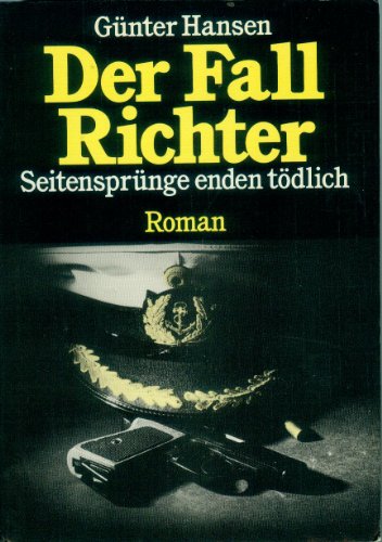 Beispielbild fr Der Fall Richter : Seitensprnge enden tdlich zum Verkauf von Bernhard Kiewel Rare Books