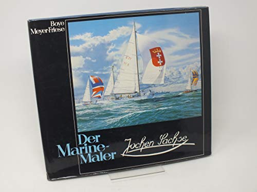 Stock image for Der Marine-Maler Jochen Sachse. for sale by Richard Sylvanus Williams (Est 1976)