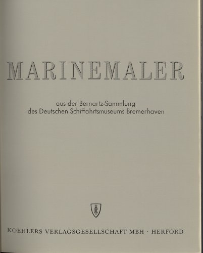 Stock image for Marinemaler aus der Bernartz-Sammlung des Deutschen Schiffahrtsmuseums Bremerhaven for sale by medimops