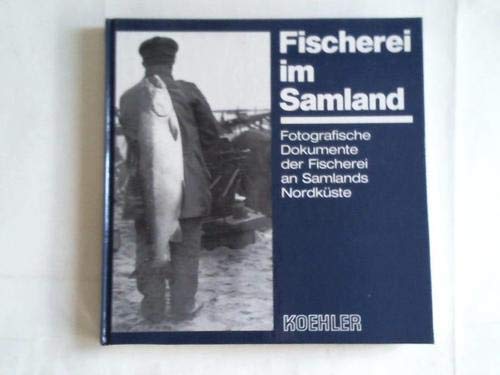 Beispielbild fr Fischerei im Samland. Fotografische Dokumente der Fischerei aus den Jahren 1926 bis 1928 zum Verkauf von medimops