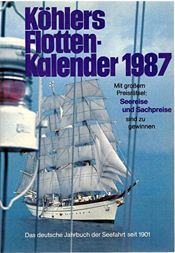 Stock image for Khlers Flotten-Kalender. 75. Jahrgang 1987. Das deutsche Jahrbuch der Seefahrt for sale by Bernhard Kiewel Rare Books