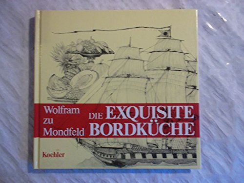 Stock image for Die exquisite Bordkche. for sale by Antiquariat Jenischek