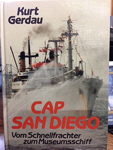 9783782204170: Cap San Diego : Vom Schnellfrachter Zum Museumsschiff