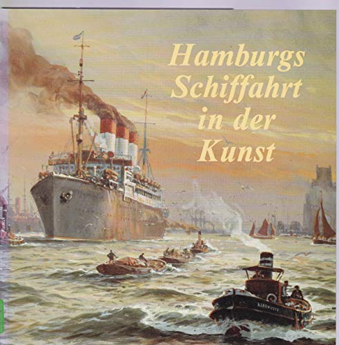 Hamburgs Schiffahrt in der Kunst aus der Sammlung Peter Tamm. Redaktion: Hermann Görtz.