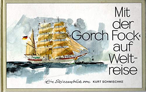 Mit der Gorch Fock auf Weltreise.