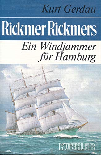 Rickmer Rickmers. Windjammer für Hamburg