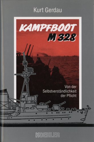 Kampfboot M 328. Von der Selbstverständlichkeit der Pflicht