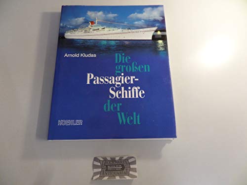 9783782205085: Die groen Passagier-Schiffe der Welt. Illustriertes Schiffsregister. Erweitert von 330 auf 640 Schiffe (signiert)