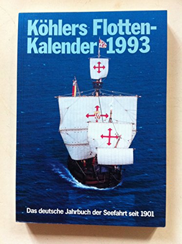 Stock image for Khlers Flotten-Kalender. 81. Jahrgang 1993. Das deutsche Jahrbuch der Seefahrt for sale by Bernhard Kiewel Rare Books