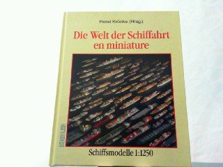 Imagen de archivo de Die Welt der Schiffahrt en miniature Schiffsmodelle 1:1250 a la venta por Books Unplugged