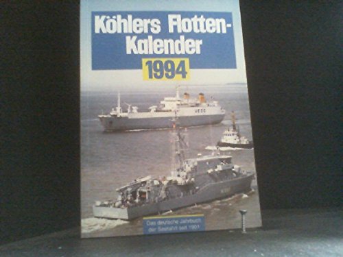 Stock image for Khlers Flottenkalender 1994. Das deutsche Jahrbuch der Seefahrt seit 1901. for sale by Grammat Antiquariat