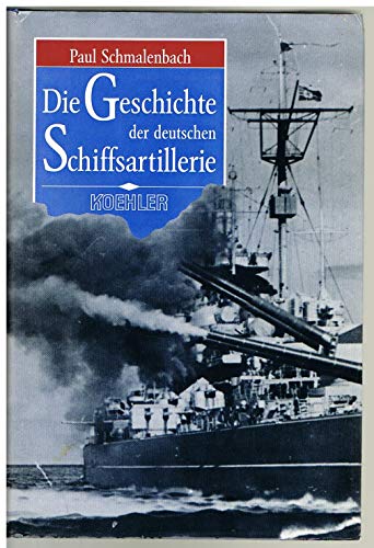 9783782205771: Die Geschichte der deutschen Schiffsartillerie