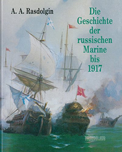 Beispielbild fr Die Geschichte der russischen Marine bis 1917. 300 Jahre unter der Andreas-Flagge ter der Andreas-Fl zum Verkauf von medimops