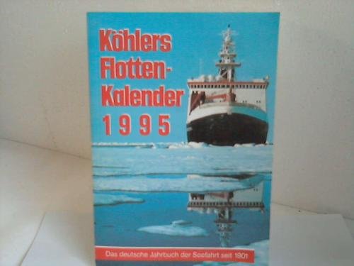 Imagen de archivo de Khlers Flottenkalender 1995. Das deutsche Jahrbuch der Seefahrt seit 1901. a la venta por Grammat Antiquariat