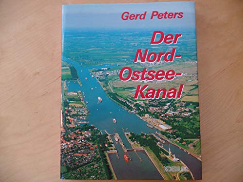 Beispielbild fr Der Nord- Ostsee- Kanal zum Verkauf von medimops
