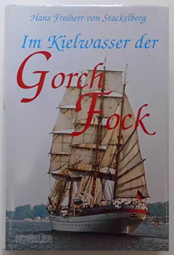 Stock image for Im Kielwasser der "Gorch Fock" for sale by medimops