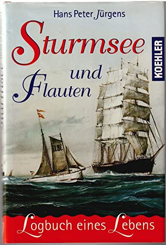 Beispielbild fr Sturmsee und Flauten : Logbuch eines Lebens. zum Verkauf von Hbner Einzelunternehmen