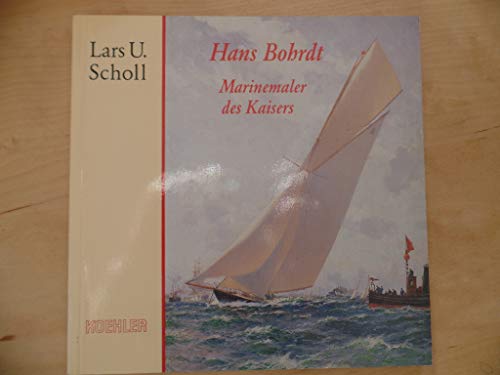 Beispielbild fr Hans Bohrdt, Marinemaler des Kaisers zum Verkauf von medimops