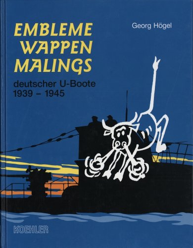 Stock image for Embleme, Wappen, Malings deutscher U- Boote 1939 - 1945 for sale by medimops