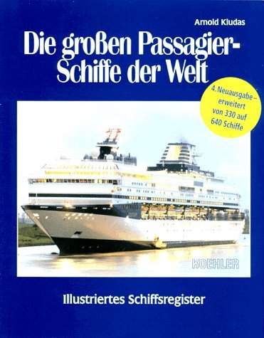 Beispielbild fr Die groen Passagierschiffe der Welt. Illustriertes Register aller 640 Passagierschiffe der Welt zum Verkauf von medimops