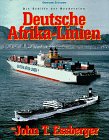 Imagen de archivo de Die Schiffe der Reedereien Deutsche Afrika- Linien und John T. Essberger a la venta por medimops