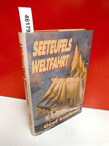 Imagen de archivo de Seeteufels Weltfahrt. Graf Luckner a la venta por medimops