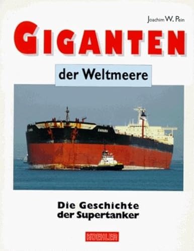 Stock image for Giganten der Weltmeere. Die Geschichte der Supertanker. for sale by GF Books, Inc.