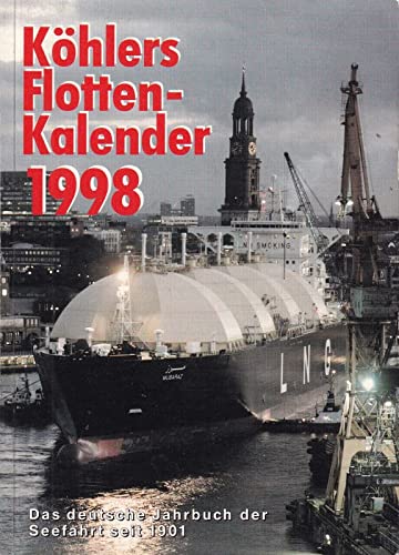 Beispielbild fr KOEHLERS FLOTTEN-KALENDER 1998. Das deutsche Jahrbuch der Seefahrt. Hrsg. v. Hans Jrgen Witthft. zum Verkauf von Bojara & Bojara-Kellinghaus OHG