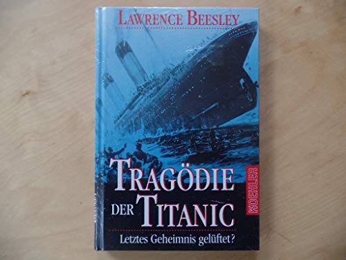 Imagen de archivo de Tragdie der Titanic. Letztes Geheimnis gelftet? a la venta por medimops
