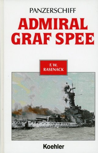 Panzerschiff Admiral Graf Spee. Tagebuch-Aufzeichnungen von Korv.-Kpt. a. D. F. W. Rasenack.