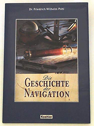 Stock image for Die Geschichte der Navigation for sale by medimops