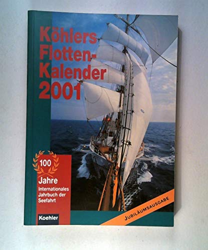 Stock image for Khlers Flotten-Kalender 2001. Internationales Jahrbuch der Seefahrt. 89. Jahrgang for sale by Bernhard Kiewel Rare Books