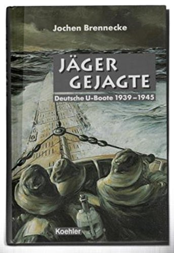 JÃ¤ger - Gejagte. Deutsche U- Boote 1939-1945. (9783782207942) by Brennecke, Jochen