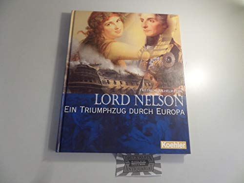 Stock image for Lord Nelson. Ein Triumphzug durch Europa. for sale by austin books and more